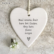 Load image into Gallery viewer, Real Women don't have hot flushes..' Porcelain Heart