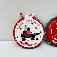 Load image into Gallery viewer, Days to Christmas Dog Decoration