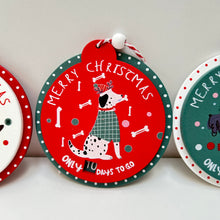Load image into Gallery viewer, Days to Christmas Dog Decoration