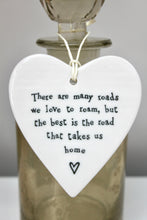 Load image into Gallery viewer, &#39;There are many roads we love to roam..&#39; Porcelain Heart
