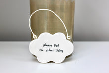 Load image into Gallery viewer, &#39;Always find the silver lining&#39; Porcelain Tag Sign
