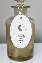 Load image into Gallery viewer, &#39;Love you to the moon and back&#39; Porcelain Tag Sign
