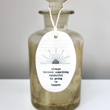 Load image into Gallery viewer, &#39;Always believe something wonderful..&#39; Porcelain Tag Sign
