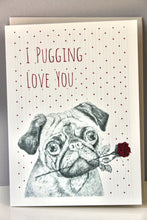 Load image into Gallery viewer, I pugging love you&#39; Greetings Card
