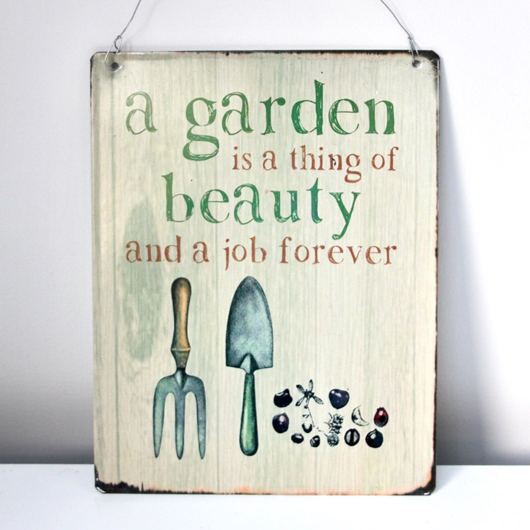 'Garden is a thing of beauty' Metal Sign