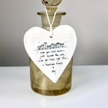 Load image into Gallery viewer, 'I wish you lived nearer..' Wobbly Porcelain Heart