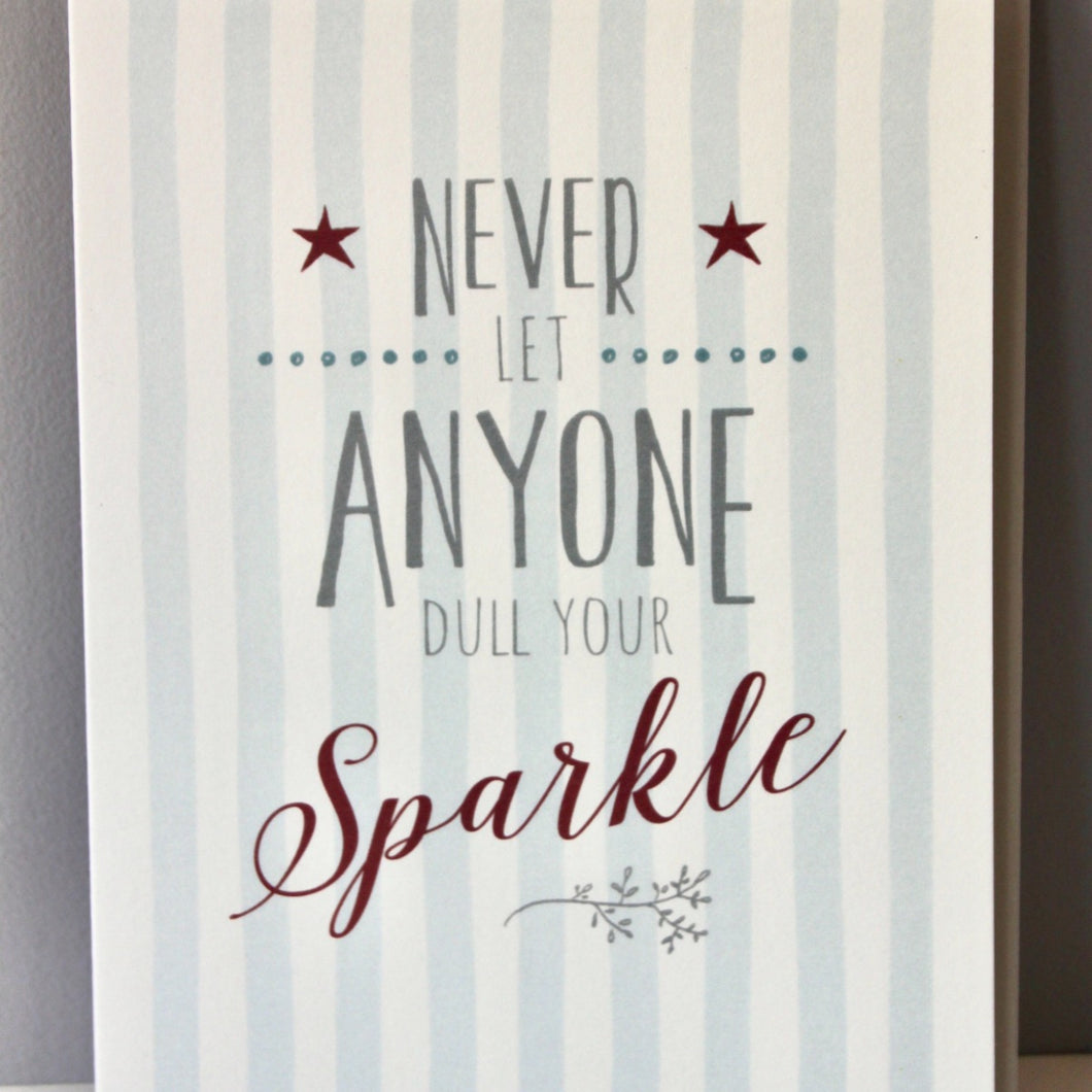 Never let anyone dull your sparkle' Greetings Card