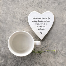Load image into Gallery viewer, We&#39;ve been friends for so long&#39; Porcelain Coaster
