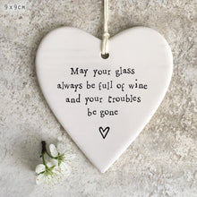 Load image into Gallery viewer, May your glass…&#39; Porcelain Heart
