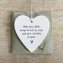 Load image into Gallery viewer, May your glass…&#39; Porcelain Heart
