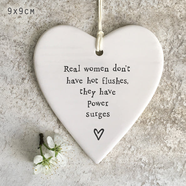 Real Women don't have hot flushes..' Porcelain Heart