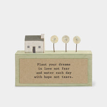 Load image into Gallery viewer, Mini plaque &#39;Plant your dreams&#39;
