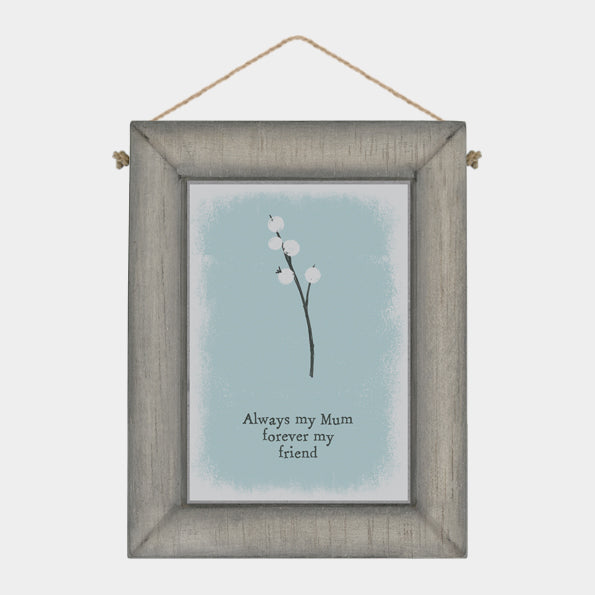 Always my mum, forever my friend' Wooden Sign