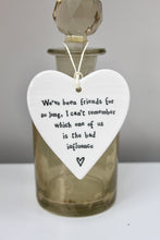 Load image into Gallery viewer, &#39;We&#39;ve been friends for so long..&#39; Porcelain Heart
