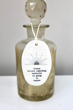 Load image into Gallery viewer, &#39;Always believe something wonderful..&#39; Porcelain Tag Sign
