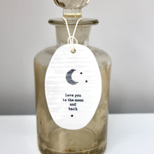Load image into Gallery viewer, &#39;Love you to the moon and back&#39; Porcelain Tag Sign
