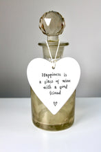 Load image into Gallery viewer, &#39;Happiness is a glass of wine..&#39; Porcelain Heart
