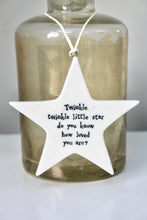 Load image into Gallery viewer, &#39;Twinkle twinkle little star..&#39; Porcelain Star
