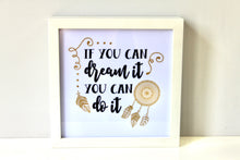 Load image into Gallery viewer, &#39;If you can Dream it&#39; LED Light Box
