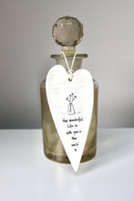 Load image into Gallery viewer, &#39;How wonderful life is..&#39; Wobbly Porcelain Heart
