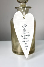 Load image into Gallery viewer, &#39;How wonderful life is..&#39; Wobbly Porcelain Heart
