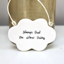 Load image into Gallery viewer, &#39;Always find the silver lining&#39; Porcelain Tag Sign
