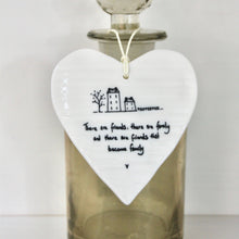 Load image into Gallery viewer, &#39;Friends become family..&#39; Wobbly Porcelain Heart
