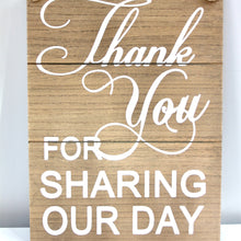 Load image into Gallery viewer, &#39;Thank you for sharing our day&#39; wooden sign
