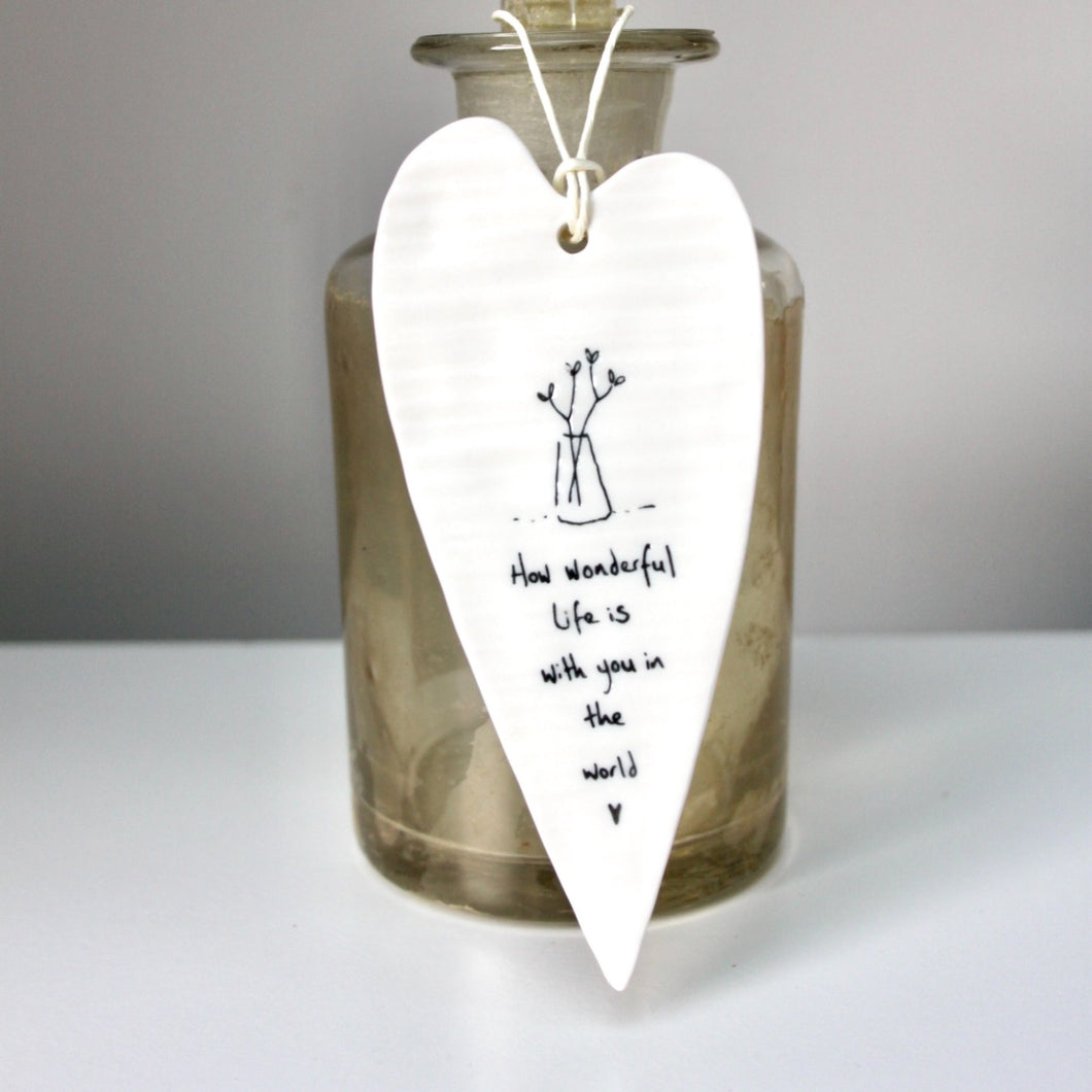 'How wonderful life is..' Wobbly Porcelain Heart