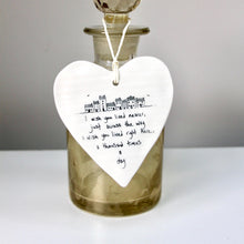 Load image into Gallery viewer, &#39;I wish you lived nearer..&#39; Wobbly Porcelain Heart
