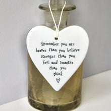 Load image into Gallery viewer, &#39;Remember you are braver..&#39; Porcelain Heart
