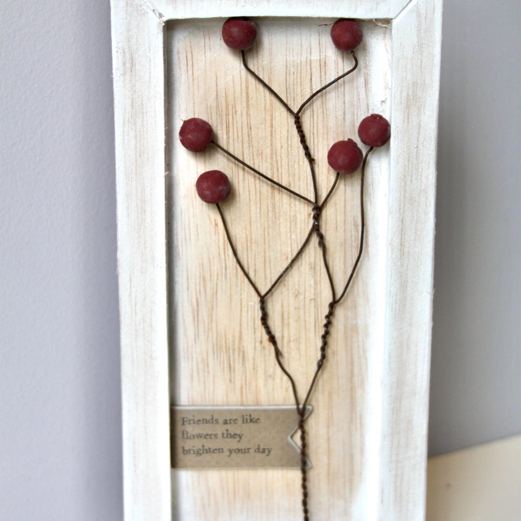 'Friends are like flowers..' Long Berry Wooden Sign